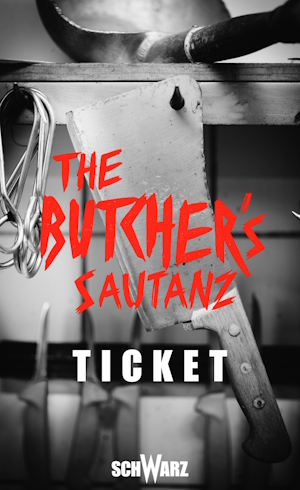 The Butcher's Sautanz Ticket - Limitierte Kartenanzahl